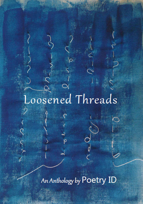 Poetry ID anthology Loosened Threads